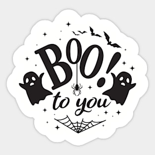 Boo to You Sticker